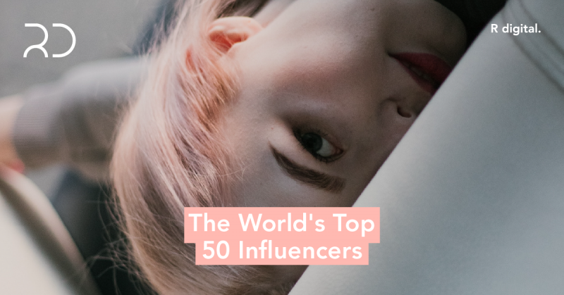 the-world-s-top-50-social-media-influencers-r-digital-media-agency